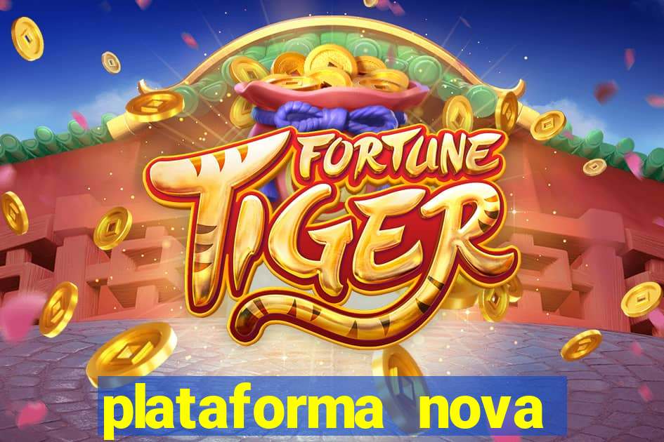 plataforma nova pagando muito hoje